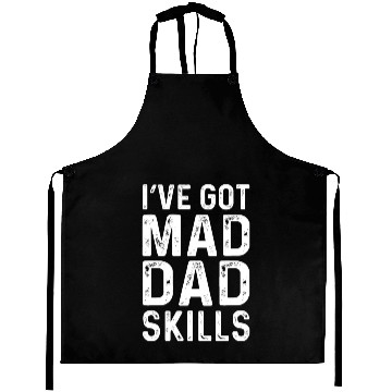 Discover I ve Got Mad Dad Skills Aprons