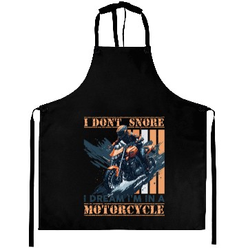 Discover I DONT SNORE I'M DREAMING I'M IN A MOTORCYCLE Aprons