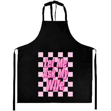 Discover Let Me Ask My Wife Aprons