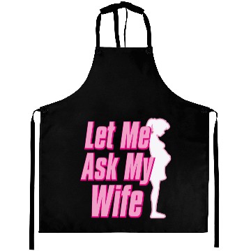 Discover Let Me Ask My Wife Aprons