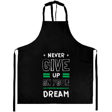 Discover Never give up Aprons
