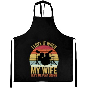 Discover I Love It When My Wife Let s Me Play Drums Aprons
