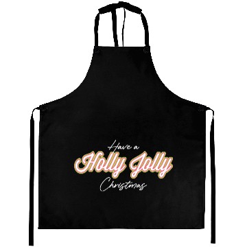 Discover Have A Holly Jolly Christmas Christmas Aprons
