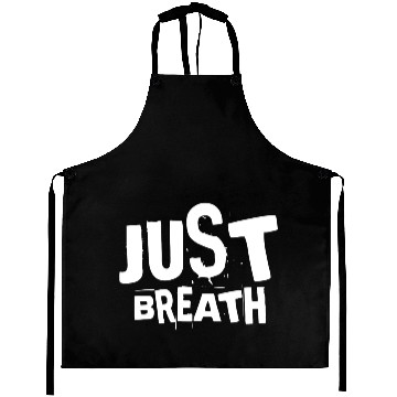 Discover Just breath - Casual quote Aprons