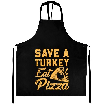 Discover Save A Turkey Eat Pizza Aprons