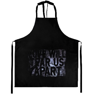 Discover LOVE WILL TEAR US APART Aprons