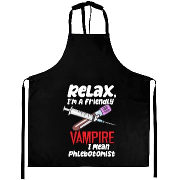 Discover Relax, I'm A Friendly Vampire I Mean Phlebotomist Aprons