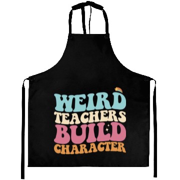 Discover Weird Teachers Build Character Groovy Retro Aprons