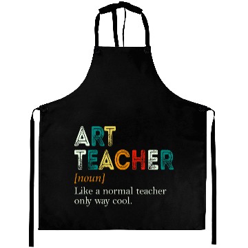Discover Art Teacher Like A Normal Teacher Only Way Cool Aprons