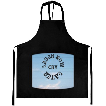 Discover LAUGH NOW CRY LATER NEW DESIGN OBO87 Aprons