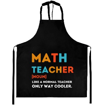 Discover Math Teacher Like a Normal Teacher Only Way Cooler Aprons