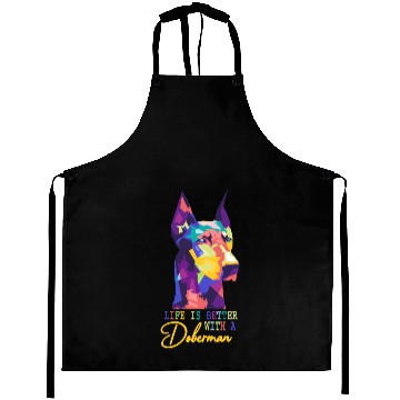 Discover Life Is Better With A Doberman dog lover Aprons