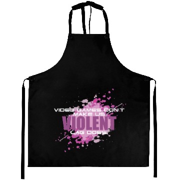 Discover Video Games Don t Make Us Violent Lag Does Funny Aprons