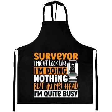 Discover Surveyor I Might Look Like I'm Doing Nothing Aprons