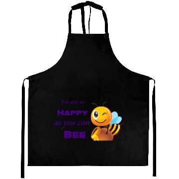 Discover You are as happy as you can bee Aprons