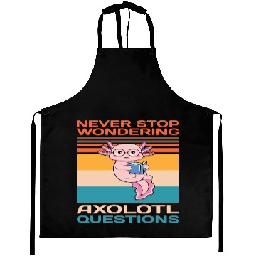 Discover Never Stop Wondering Axolotl Questions Aprons
