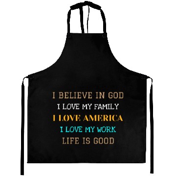 Discover I BELIEVE IN GOD I LOVE MY FAMILY I LOVE AMERICA Aprons