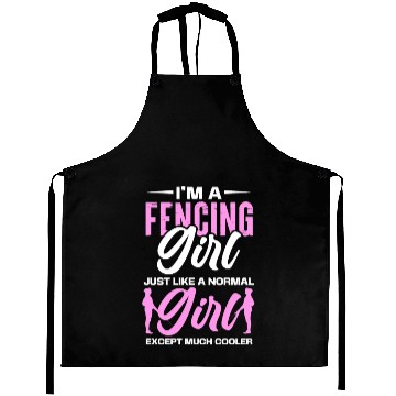 Discover I'm A Fencing Girl Just Like A Normal Girl Aprons
