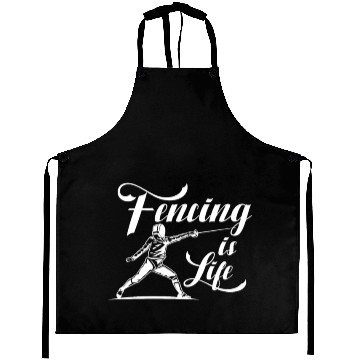 Discover Fencing Is Life Aprons