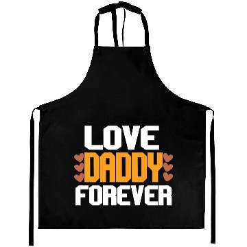 Discover Love Daddy Forever Aprons