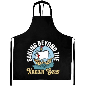Discover Sailing Beyond The Known Seas Columbus Day Aprons