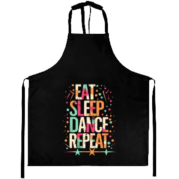 Discover Eat Sleep Dance Repeat Typography Aprons