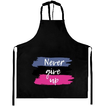 Discover Never Give Up Motivational Aprons