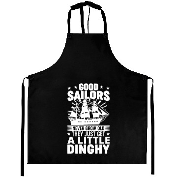 Discover Sailors Never Grow Old Little Dinghy Funny Sailing Aprons