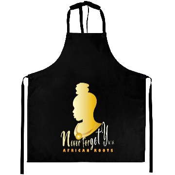 Discover Never Forget Your African Roots Aprons