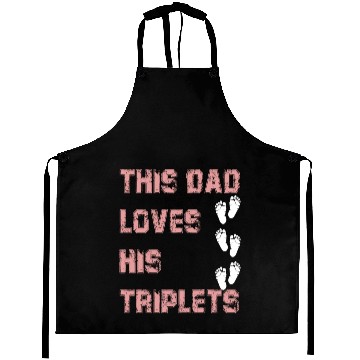 Discover this dad love his triplets Aprons