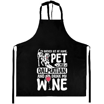 Discover Pet my dalmatian drink wine Aprons