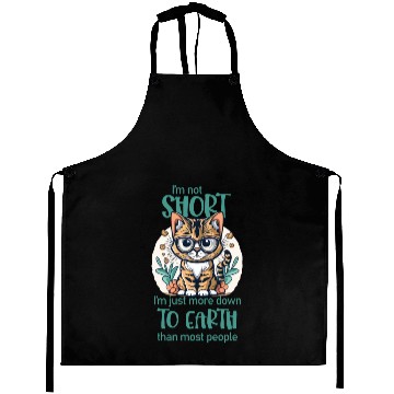 Discover I'm not short. - Cat lovers Aprons
