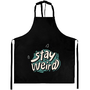 Discover STAY WEIRD Aprons