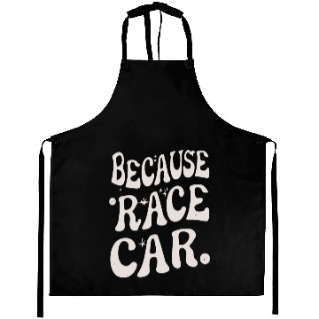 Discover Because Race Car Glos Typography Aprons