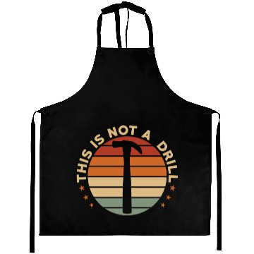 Discover This is Not a Drill Aprons