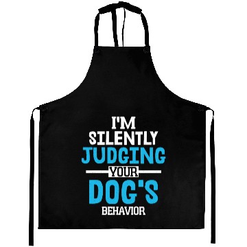 Discover I'm Silently Judging Your Dog's Behavior Training Aprons