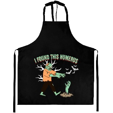 Discover I Found Humerus - Funny halloween zombie Aprons