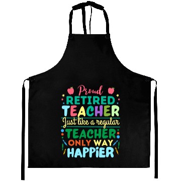Discover Retired Teacher Just Like A Regular Teacher Only Aprons