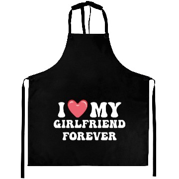 Discover I Love My Girlfriend Forever Aprons