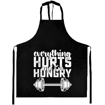 Discover Everything Hurts And I'm Hungry Gym Aprons