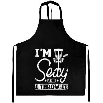 Discover I'm sexy and I throw it disc golf Aprons