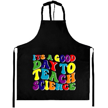 Discover Science Teacher idea Its A Good Day To Teach Aprons
