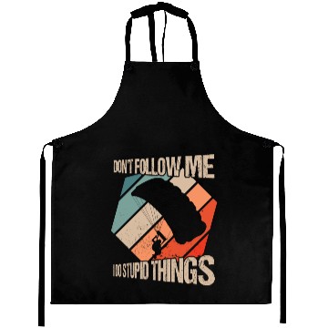 Discover Don't Follow Me I Do Stupid Things Skydiving Skydi Aprons
