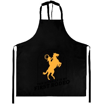 Discover This Actually Is My First Rodeo - Cowboy Western Aprons