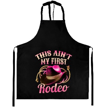 Discover This Ain't My First Rodeo Women Rodeo Cowboy Aprons
