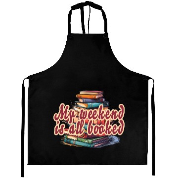 Discover my weekend is all booked Aprons