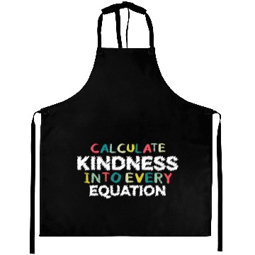 Discover Calculate Kindness Into Every Equation, Math Lover Aprons
