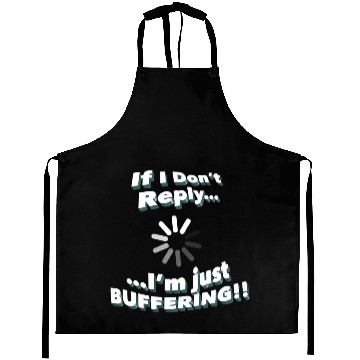 Discover Funny Quote Aprons, If I Don't Reply