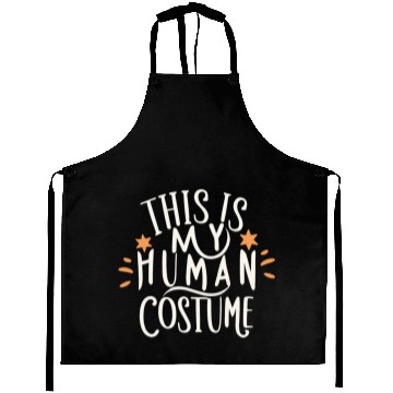 Discover This is my human costume Aprons