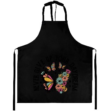 Discover Never give up your daydream Aprons